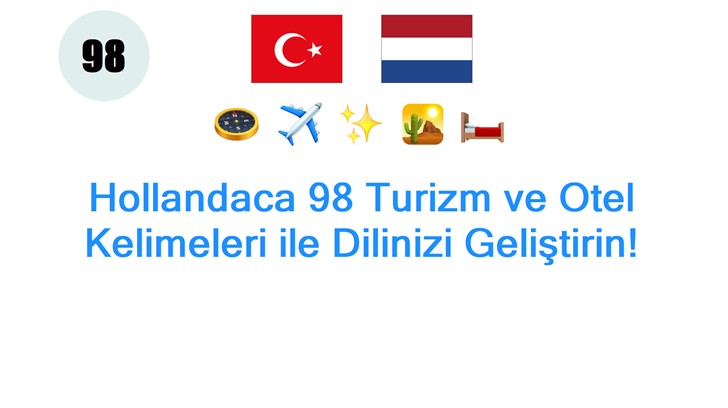 Hollandaca 98 Turizm ve Otel Kelimeleri ile Dilinizi Geliştirin!